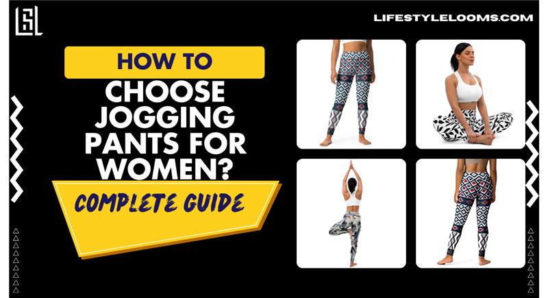 How to choose jogging pants for women