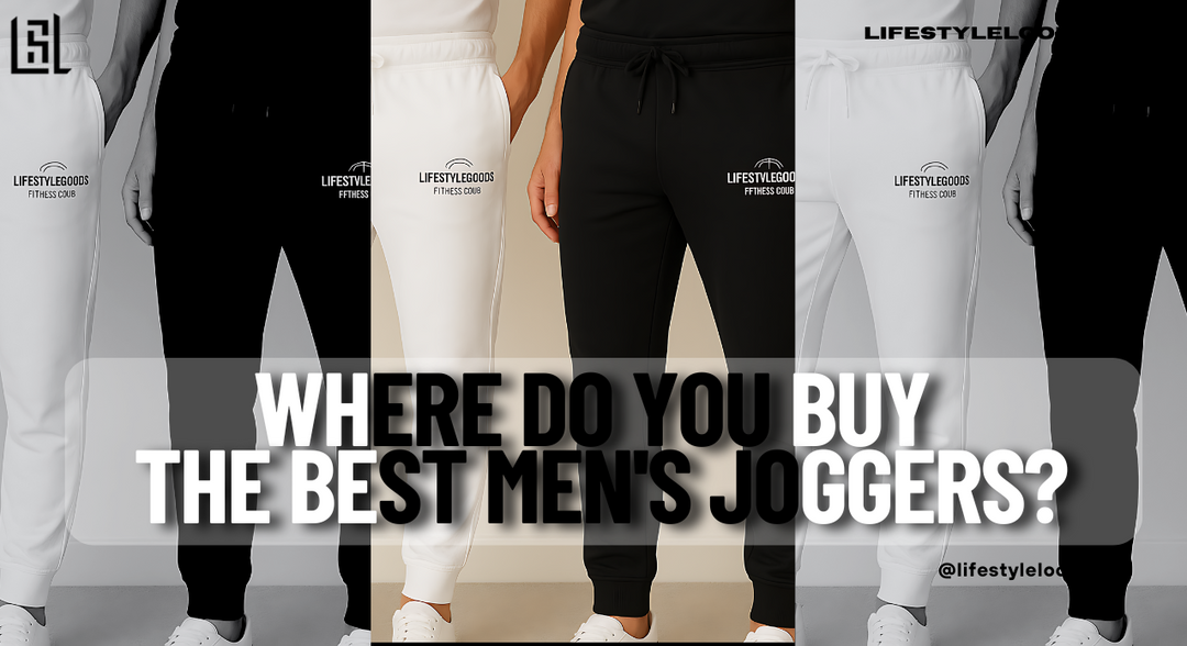 Where Do You Buy the Best Men's Joggers?